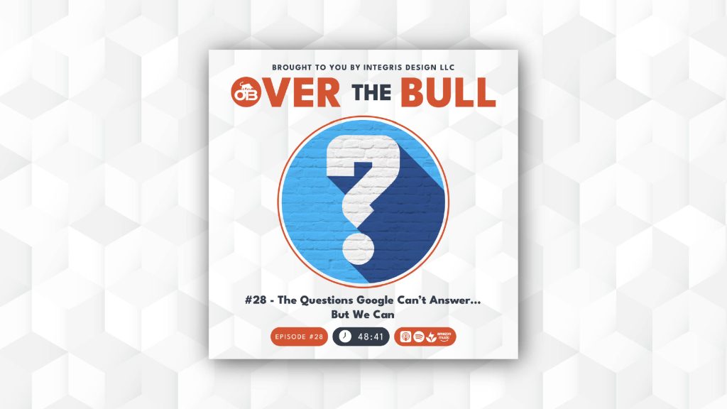Podcast cover art for Over the Bull featuring a large blue question mark in a white circle on a brick background. Text reads: #28 - The Questions Google Cant Answer... But We Can. Duration 48:41.