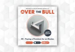 Podcast cover featuring a person standing on an impossible Penrose triangle. Text: Over the Bull, Micro Podcast, #8 - Paying a Premium for an Illusion, with a 9:11 timestamp and stylized geometric background.